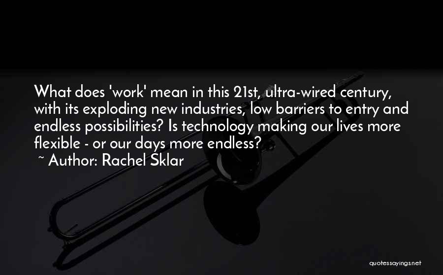 Endless Work Quotes By Rachel Sklar