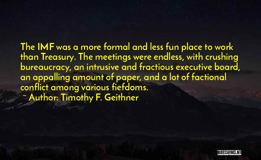 Endless Work Quotes By Timothy F. Geithner