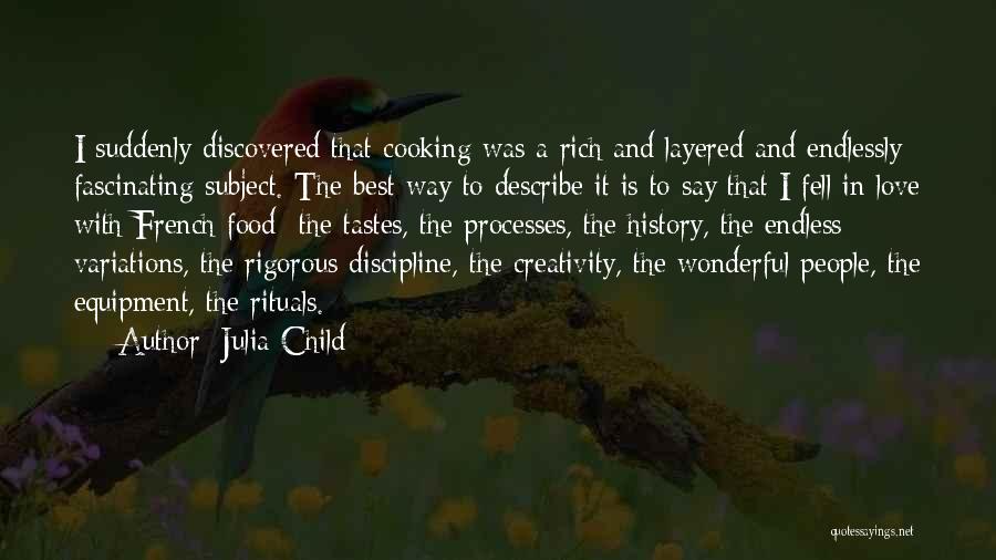 Endlessly Fascinating Quotes By Julia Child