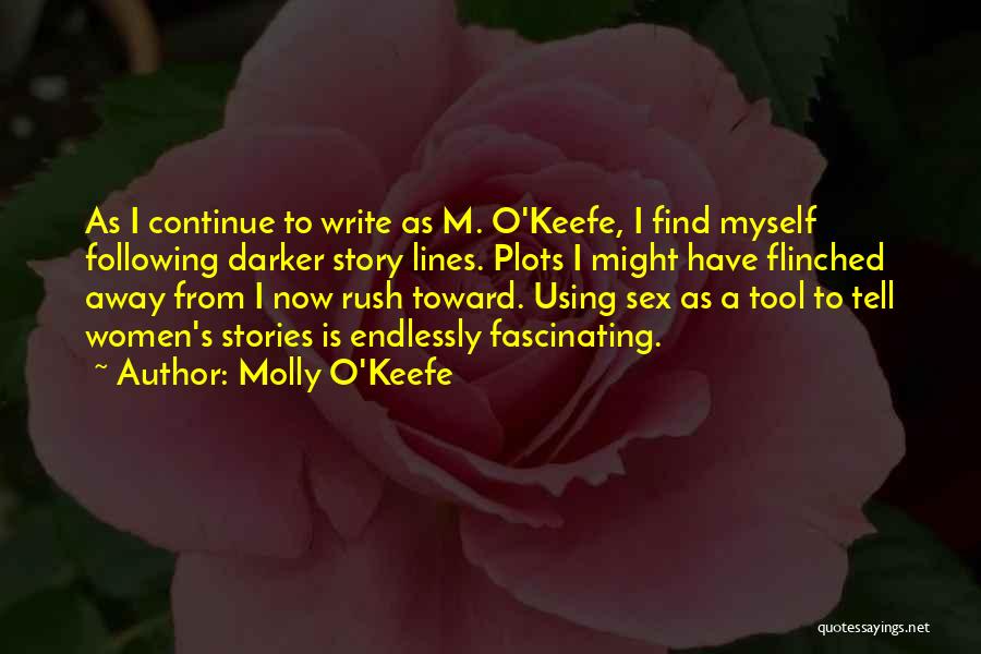 Endlessly Fascinating Quotes By Molly O'Keefe