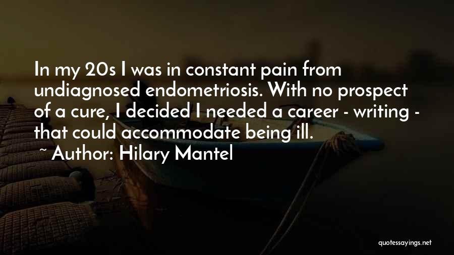 Endometriosis Quotes By Hilary Mantel