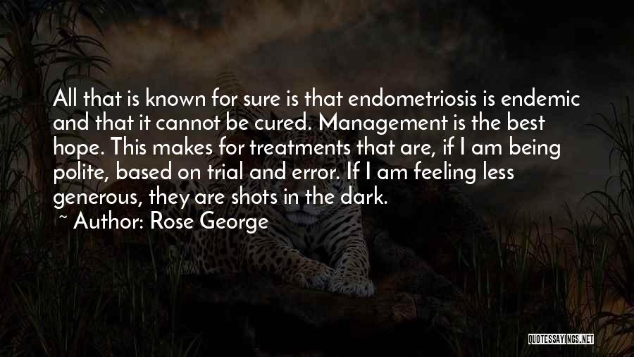 Endometriosis Quotes By Rose George