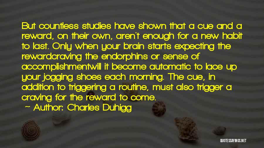 Endorphins Quotes By Charles Duhigg