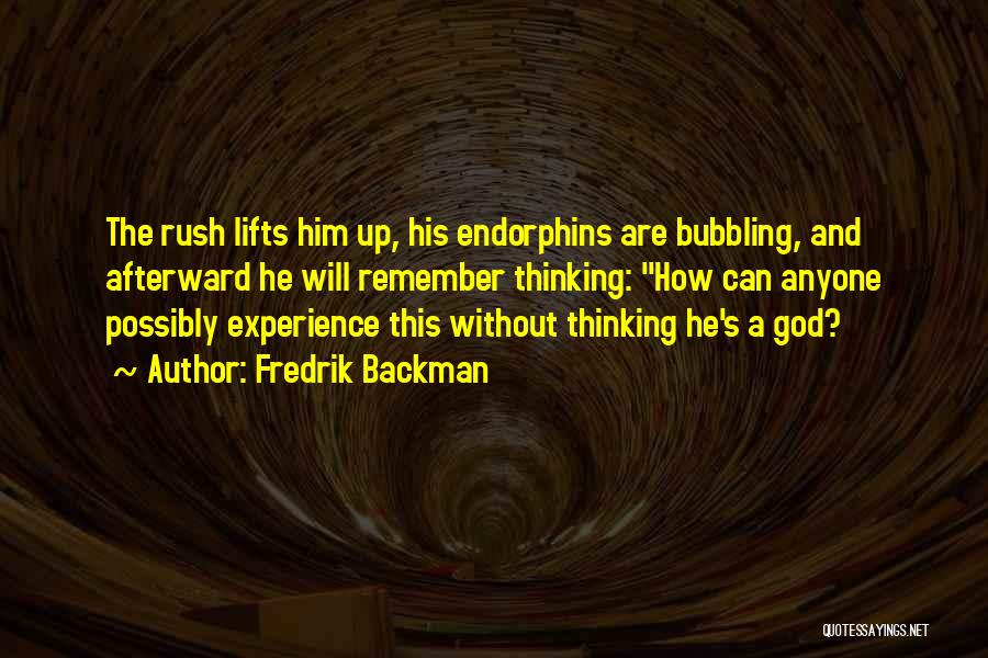 Endorphins Quotes By Fredrik Backman