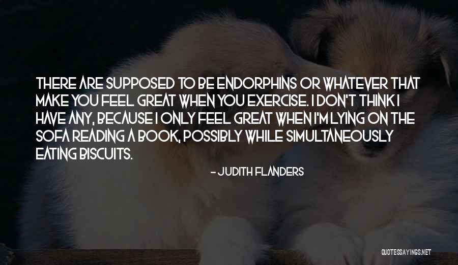 Endorphins Quotes By Judith Flanders Endorphins Quotes By Judith Flanders