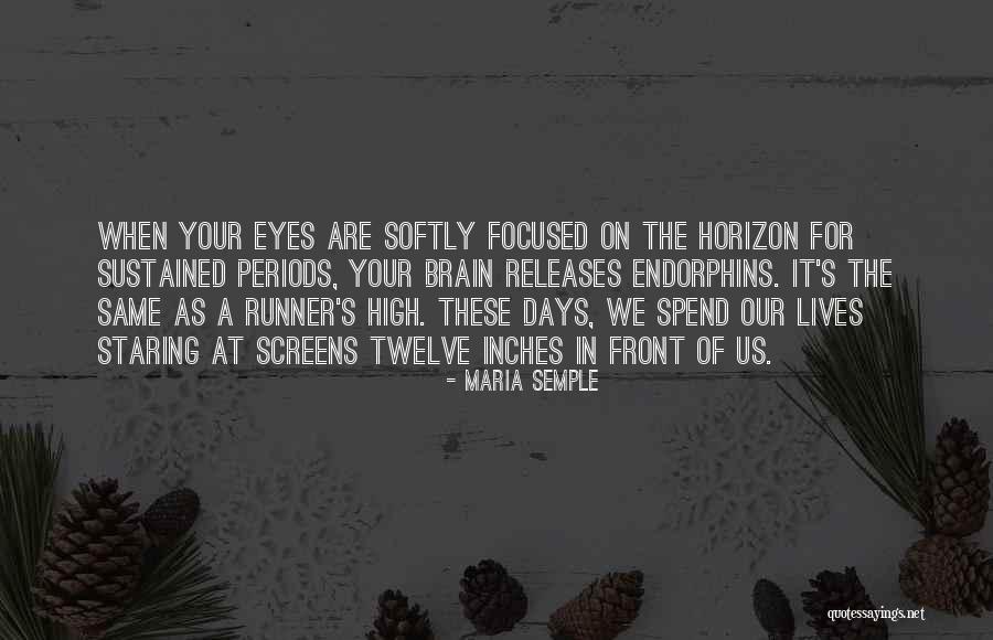 Endorphins Quotes By Maria Semple