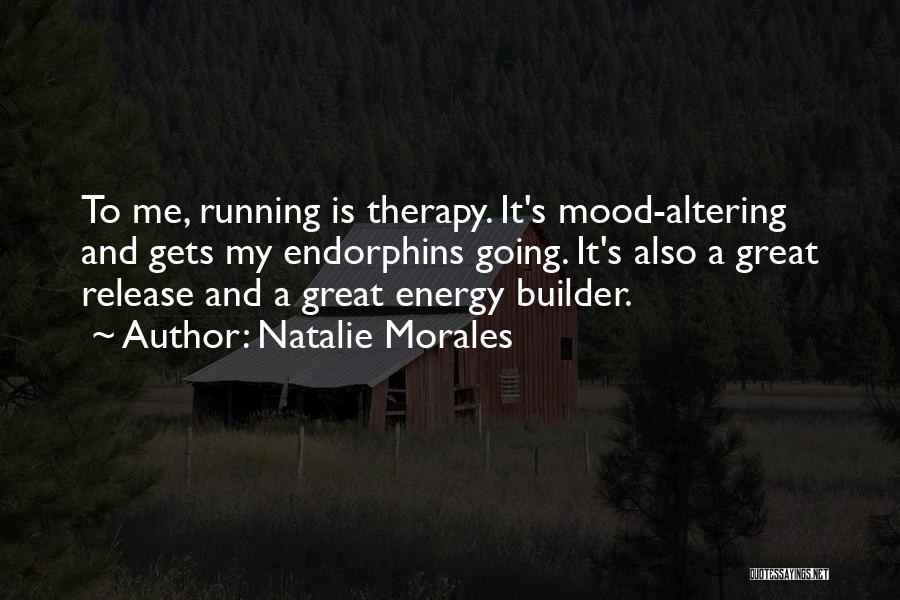 Endorphins Quotes By Natalie Morales Endorphins Quotes By Natalie Morales