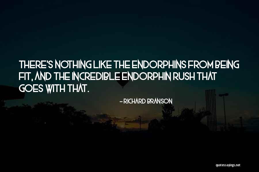 Endorphins Quotes By Richard Branson Endorphins Quotes By Richard Branson