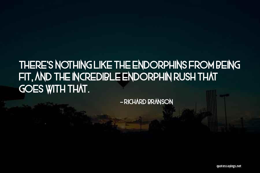 Endorphins Quotes By Richard Branson