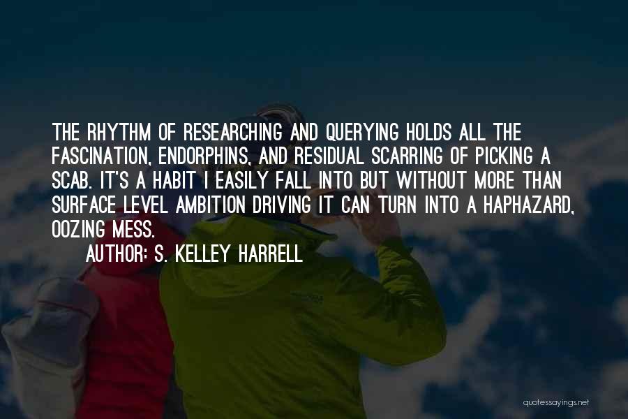 Endorphins Quotes By S. Kelley Harrell