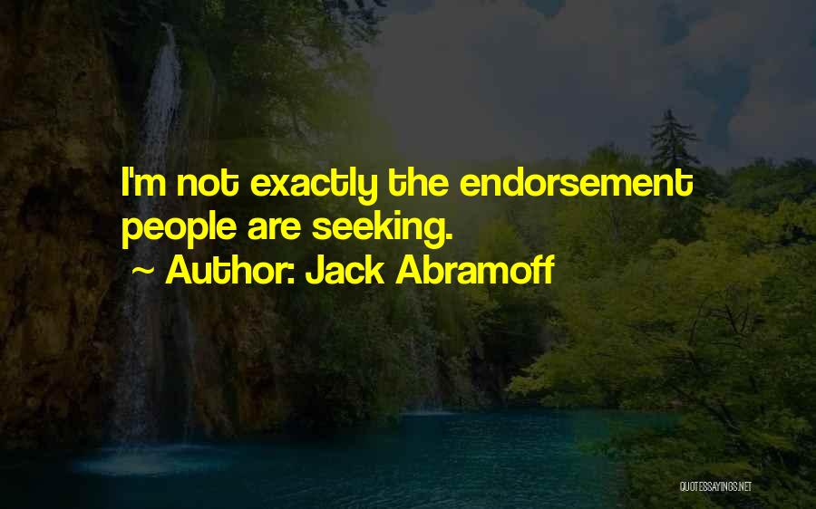 Endorsements Quotes By Jack Abramoff