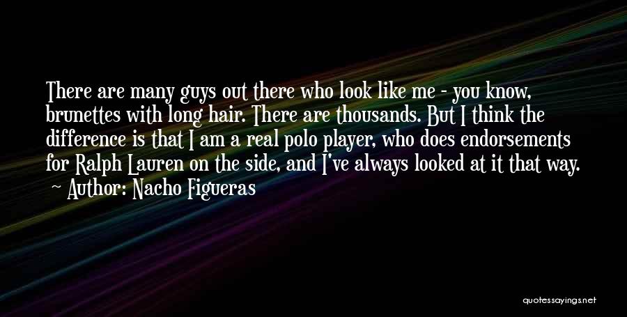 Endorsements Quotes By Nacho Figueras