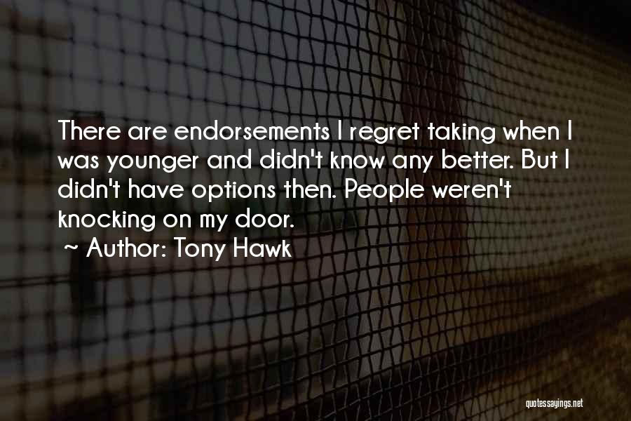 Endorsements Quotes By Tony Hawk