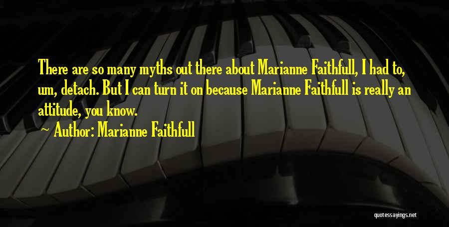 Endoscopy Biopsy Quotes By Marianne Faithfull