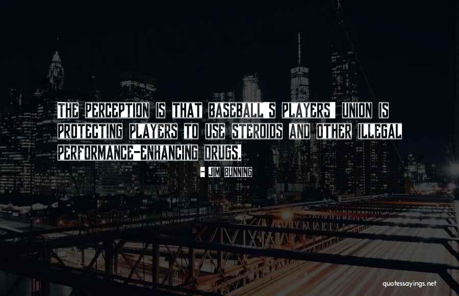 Endosomatic Perception Quotes By Jim Bunning Endosomatic Perception Quotes By Jim Bunning