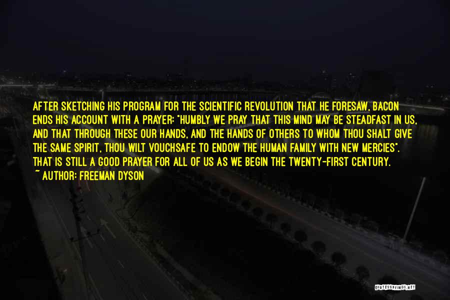 Endow Me Quotes By Freeman Dyson