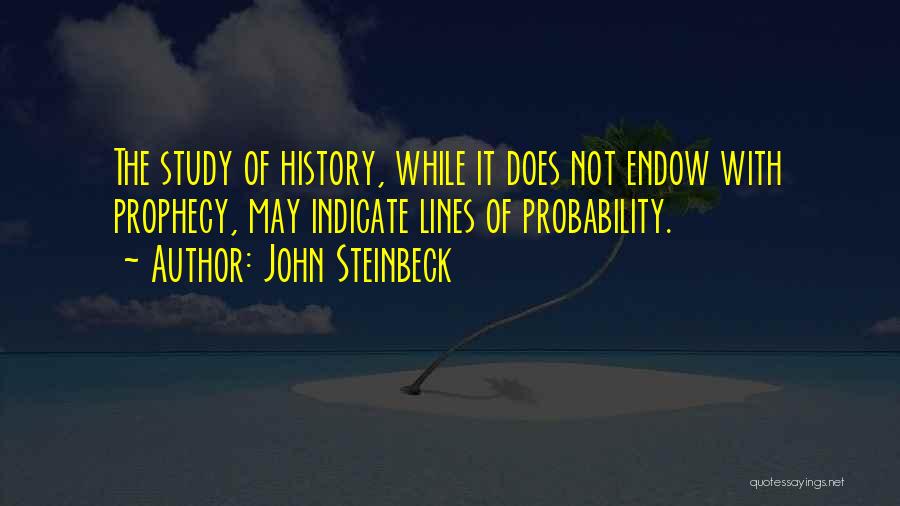 Endow Me Quotes By John Steinbeck