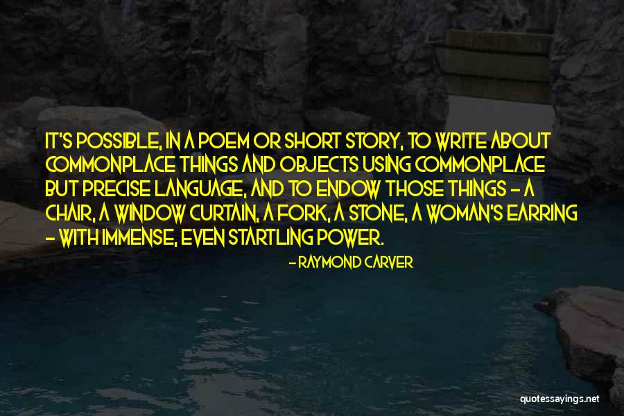 Endow Me Quotes By Raymond Carver