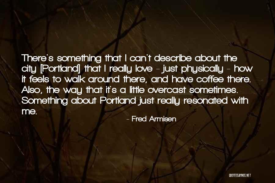 Endriagos Quotes By Fred Armisen Endriagos Quotes By Fred Armisen
