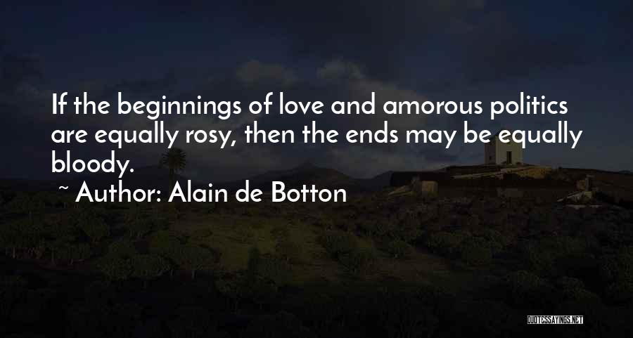 Ends And Beginnings Quotes By Alain De Botton