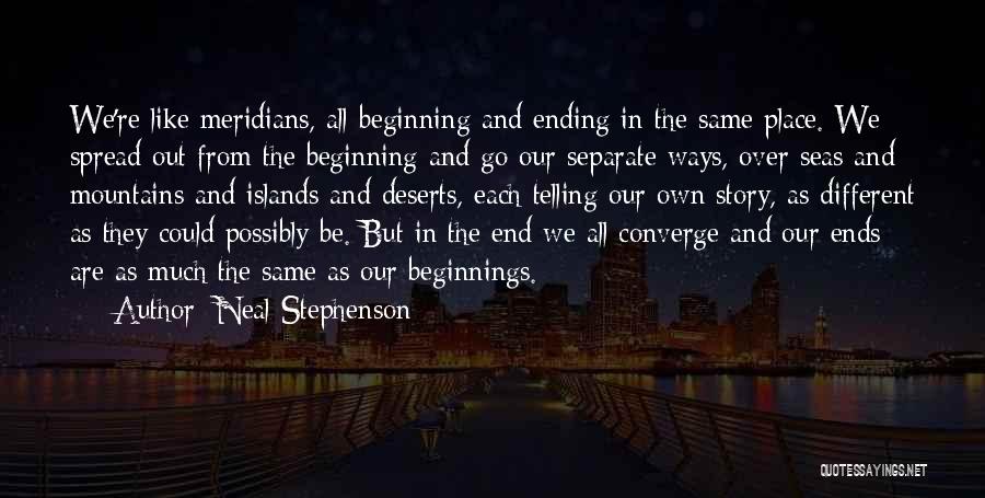 Ends And Beginnings Quotes By Neal Stephenson