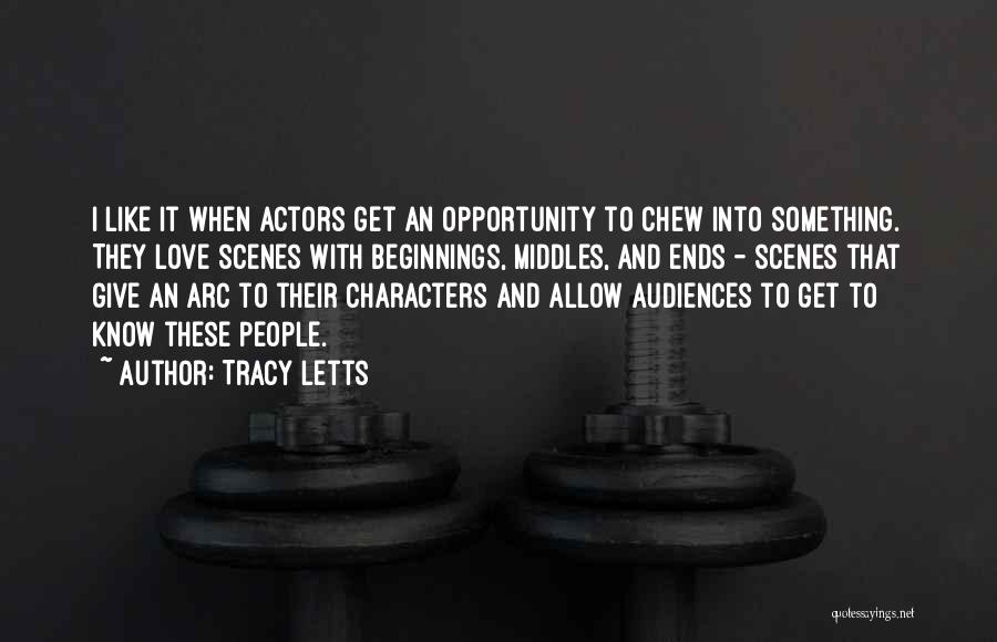 Ends And Beginnings Quotes By Tracy Letts