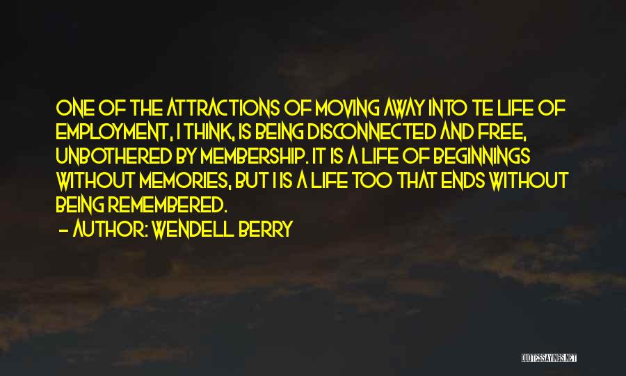 Ends And Beginnings Quotes By Wendell Berry