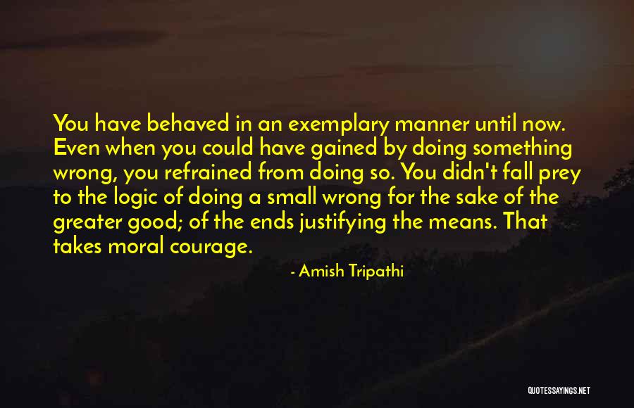 Ends Justifying Means Quotes By Amish Tripathi Ends Justifying Means Quotes By Amish Tripathi