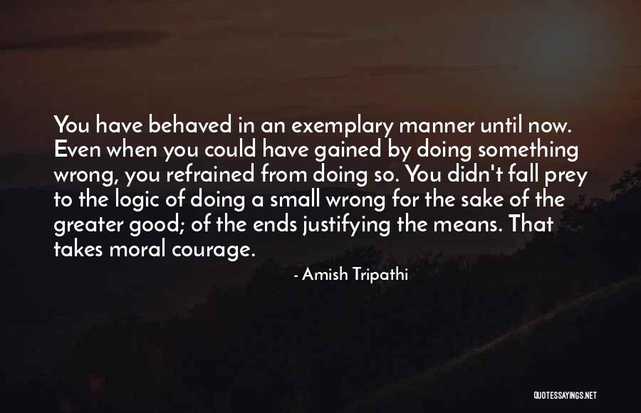 Ends Not Justifying The Means Quotes By Amish Tripathi Ends Not Justifying The Means Quotes By Amish Tripathi