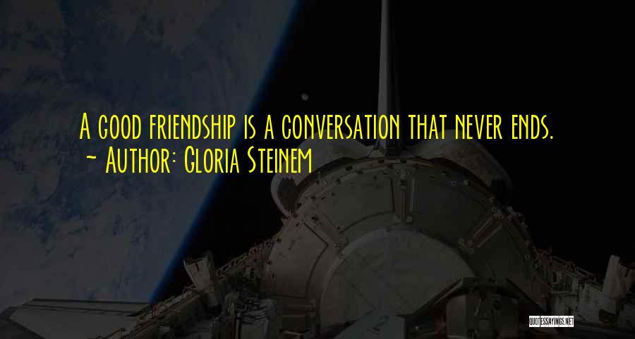 Ends Of Friendship Quotes By Gloria Steinem