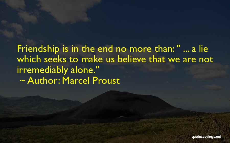 Ends Of Friendship Quotes By Marcel Proust