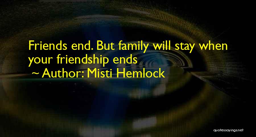 Ends Of Friendship Quotes By Misti Hemlock