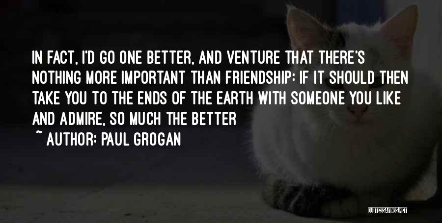 Ends Of Friendship Quotes By Paul Grogan