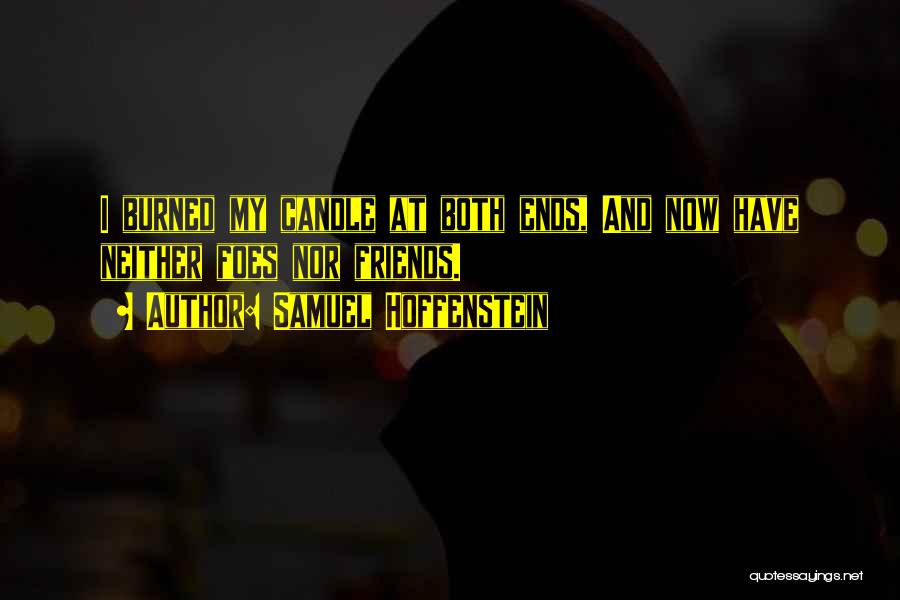 Ends Of Friendship Quotes By Samuel Hoffenstein Ends Of Friendship Quotes By Samuel Hoffenstein
