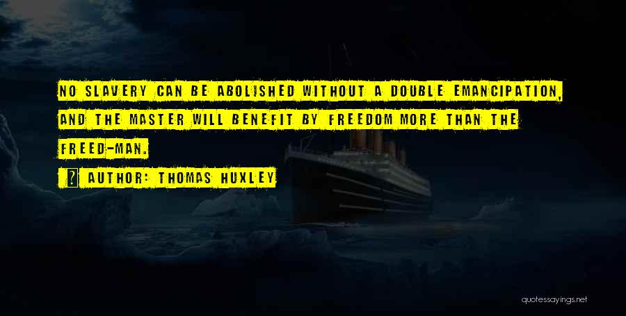 Endtherona Quotes By Thomas Huxley