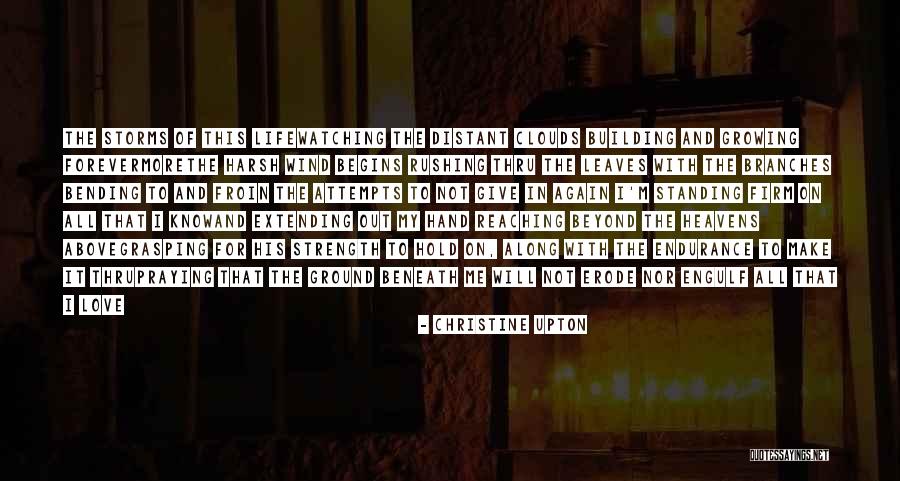 Endurance And Faith Quotes By Christine Upton Endurance And Faith Quotes By Christine Upton