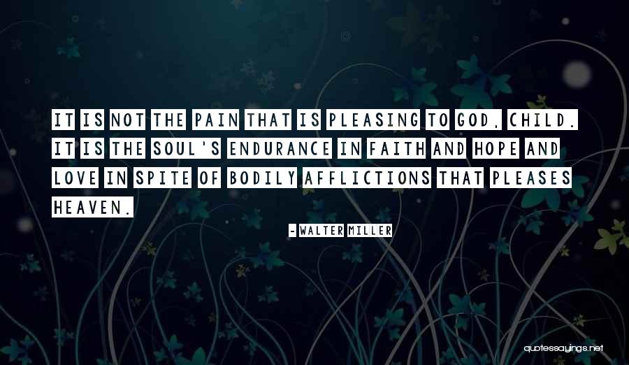 Endurance And Faith Quotes By Walter Miller Endurance And Faith Quotes By Walter Miller