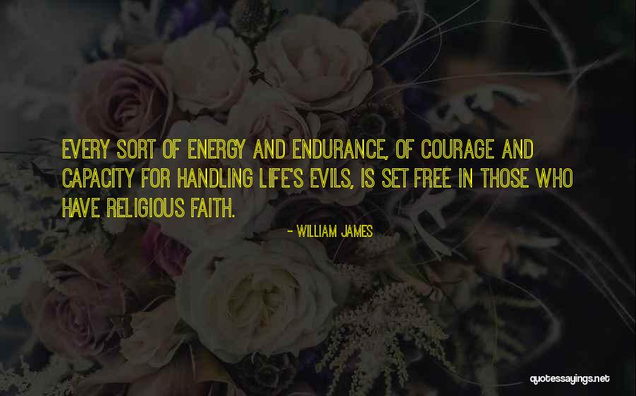 Endurance And Faith Quotes By William James Endurance And Faith Quotes By William James