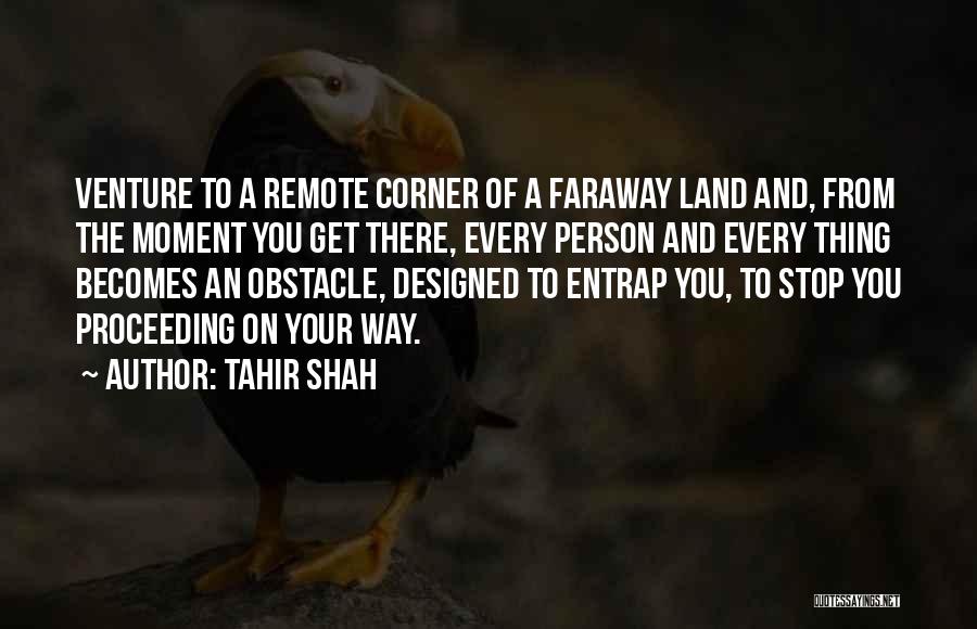 Endurance And Perseverance Quotes By Tahir Shah