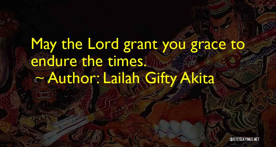 Endurance In Hard Times Quotes By Lailah Gifty Akita