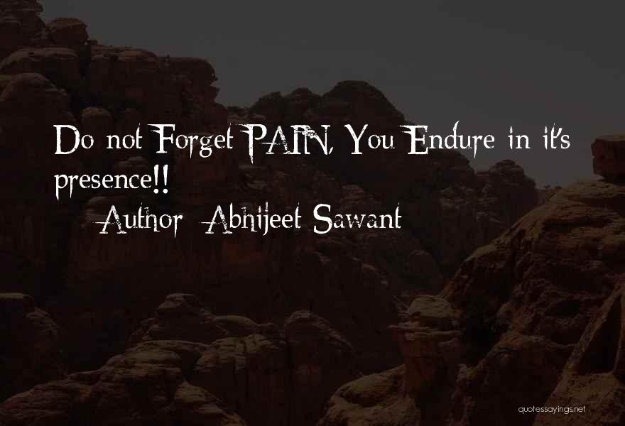 Endurance In Life Quotes By Abhijeet Sawant