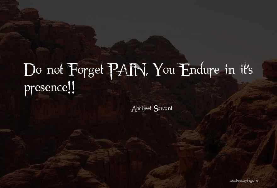 Endurance In Life Quotes By Abhijeet Sawant