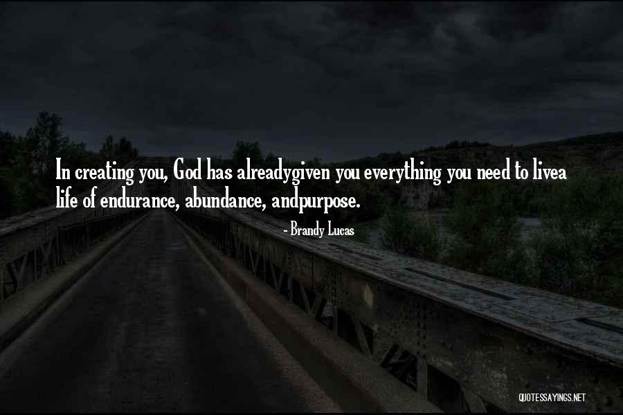 Endurance In Life Quotes By Brandy Lucas Endurance In Life Quotes By Brandy Lucas
