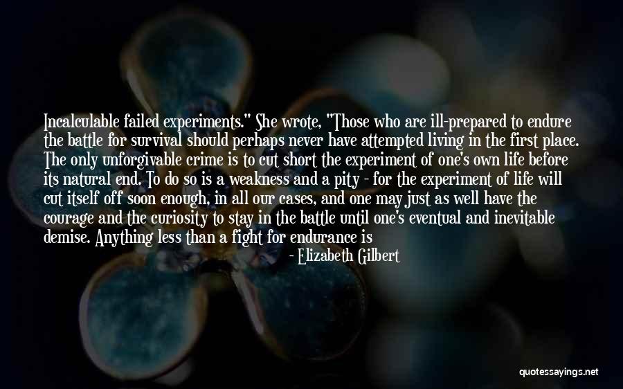 Endurance In Life Quotes By Elizabeth Gilbert Endurance In Life Quotes By Elizabeth Gilbert