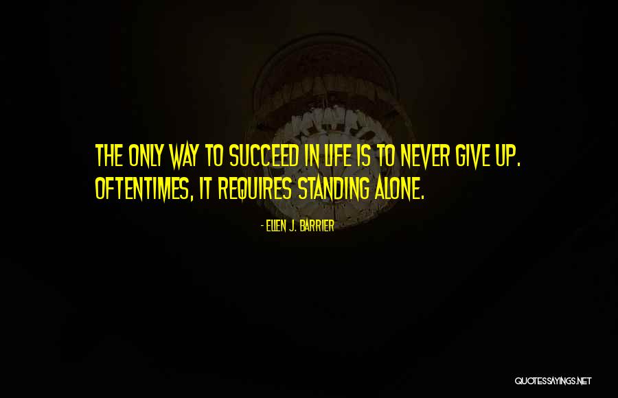 Endurance In Life Quotes By Ellen J. Barrier Endurance In Life Quotes By Ellen J. Barrier