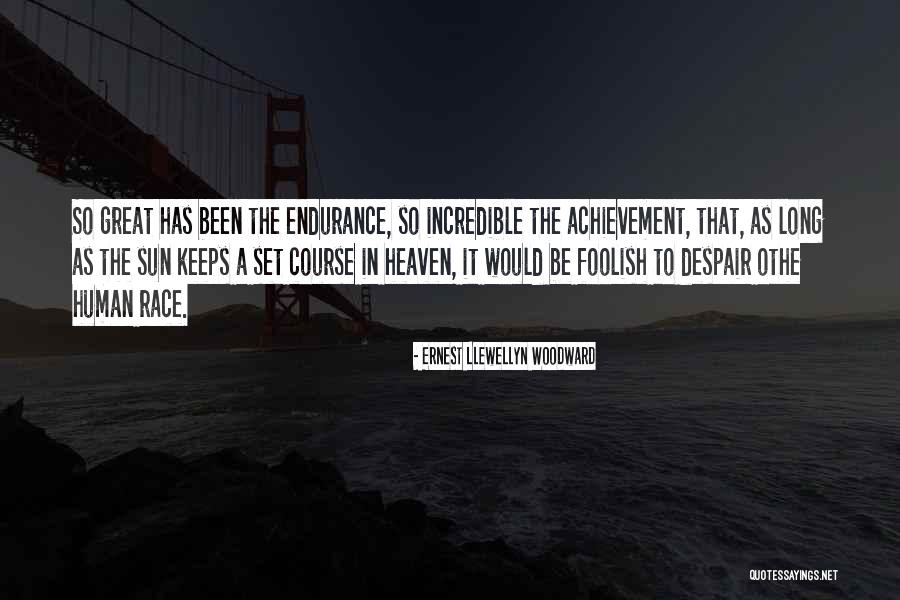 Endurance In Life Quotes By Ernest Llewellyn Woodward