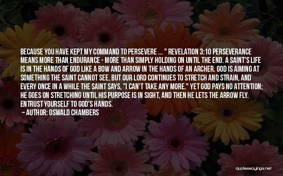Endurance In Life Quotes By Oswald Chambers