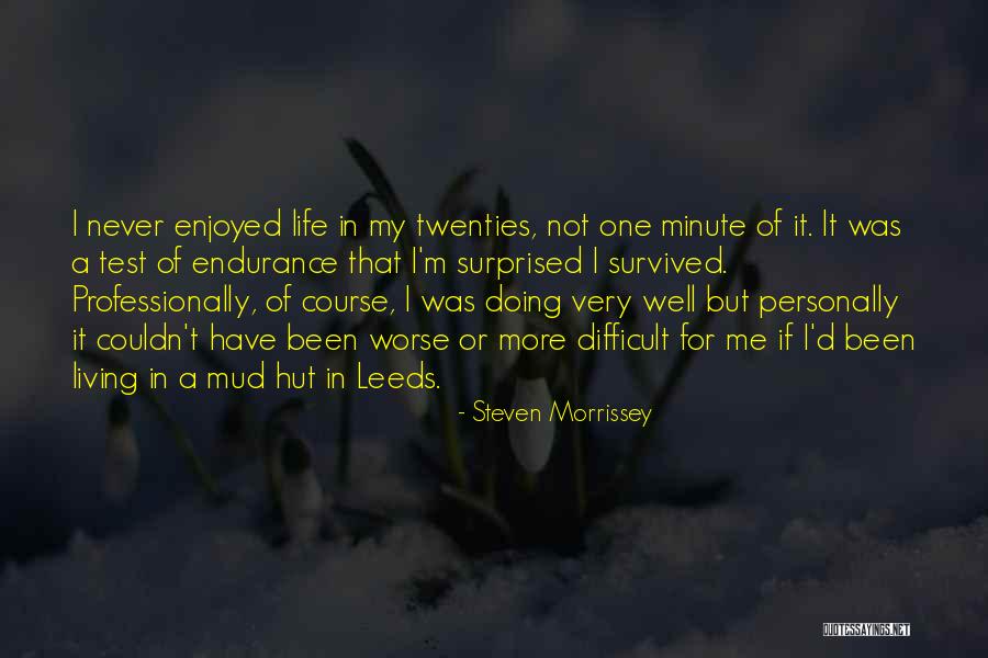 Endurance In Life Quotes By Steven Morrissey