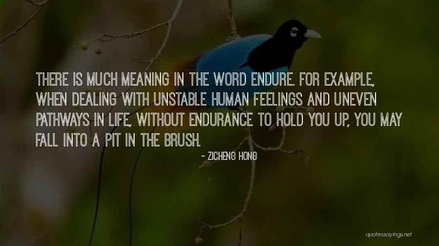 Endurance In Life Quotes By Zicheng Hong Endurance In Life Quotes By Zicheng Hong