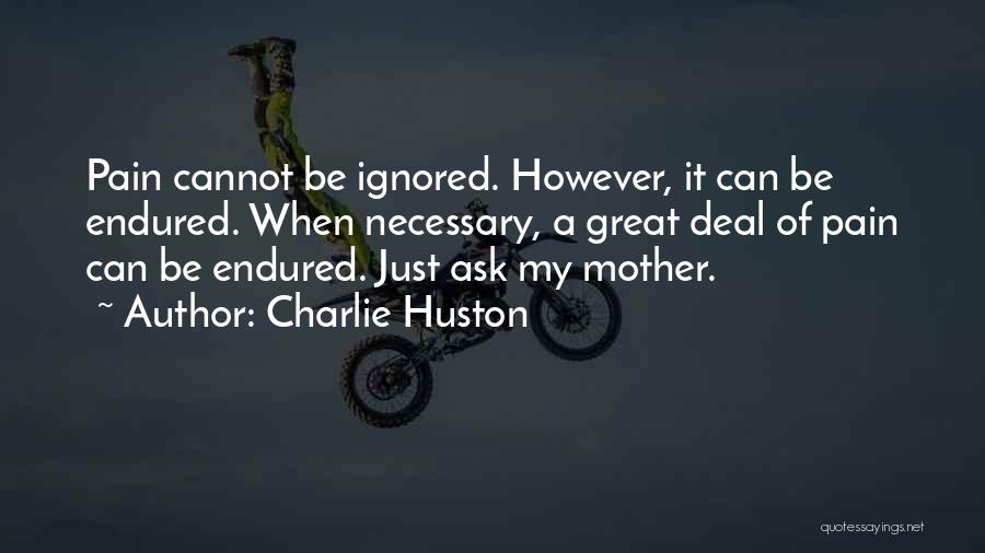 Endurance Pain Quotes By Charlie Huston